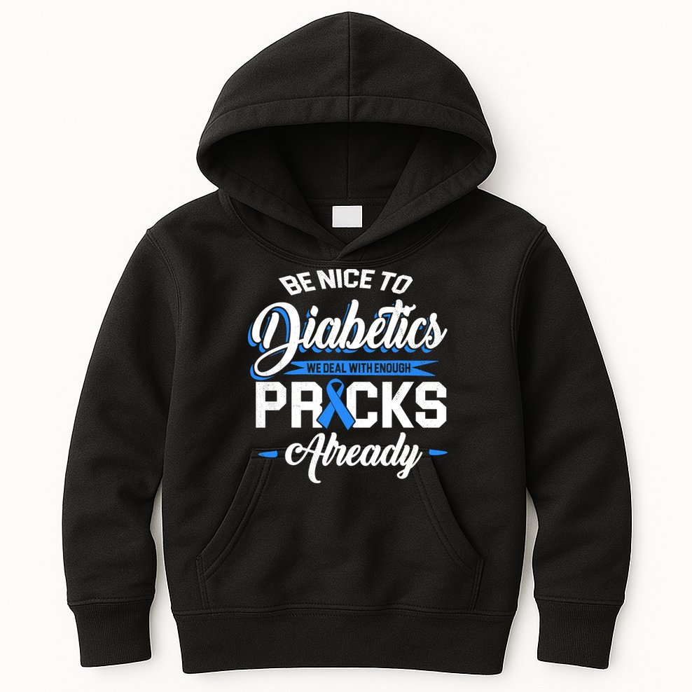 Diabetes Funny We Deal With Enough Pricks Already Kids Hoodie