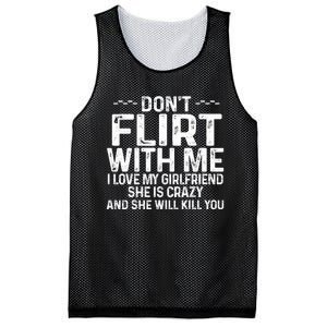 DonT Flirt With Me I Love My Girlfriend She Is Crazy Funny Mesh Reversible Basketball Jersey Tank