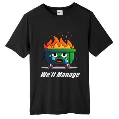 Dumpster Fire WeLl Manage Tall Fusion ChromaSoft Performance T-Shirt