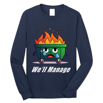 Dumpster Fire WeLl Manage Long Sleeve Shirt