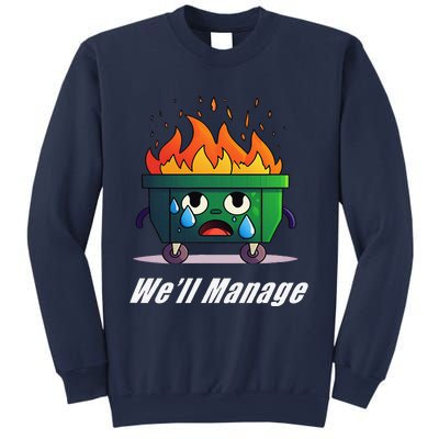 Dumpster Fire WeLl Manage Sweatshirt