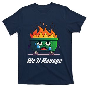 Dumpster Fire WeLl Manage T-Shirt