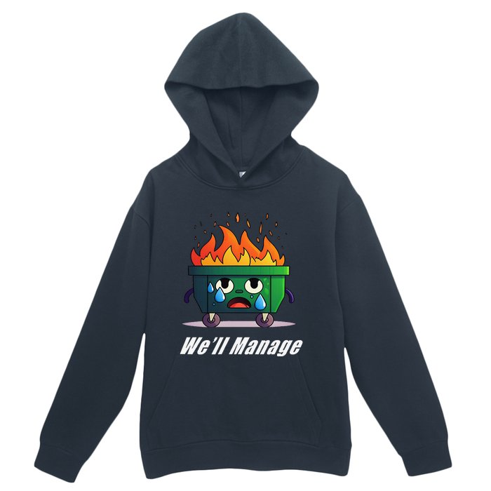 Dumpster Fire WeLl Manage Urban Pullover Hoodie