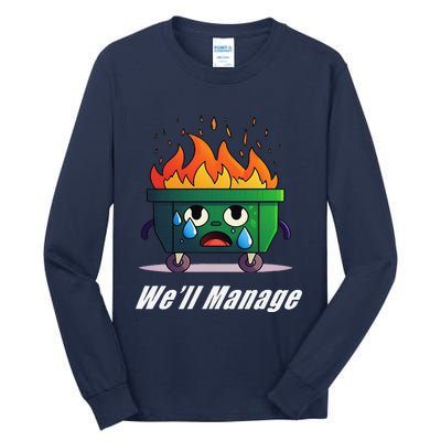 Dumpster Fire WeLl Manage Tall Long Sleeve T-Shirt