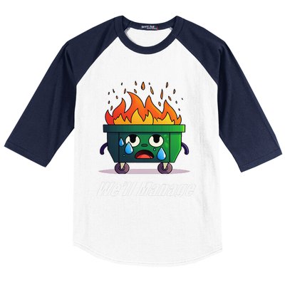 Dumpster Fire WeLl Manage Baseball Sleeve Shirt