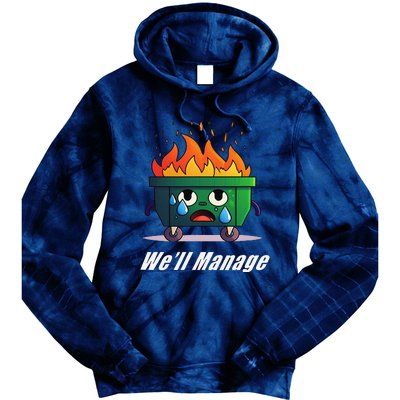 Dumpster Fire WeLl Manage Tie Dye Hoodie