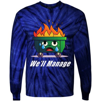 Dumpster Fire WeLl Manage Tie-Dye Long Sleeve Shirt