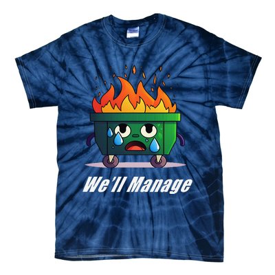 Dumpster Fire WeLl Manage Tie-Dye T-Shirt