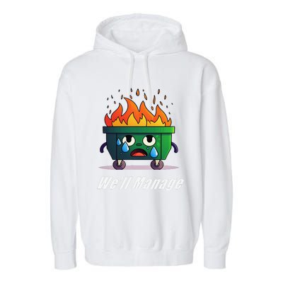 Dumpster Fire WeLl Manage Garment-Dyed Fleece Hoodie