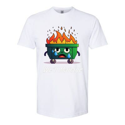 Dumpster Fire WeLl Manage Softstyle CVC T-Shirt