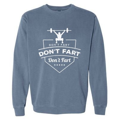 Don't Fart Weightlifting Gift Garment-Dyed Sweatshirt