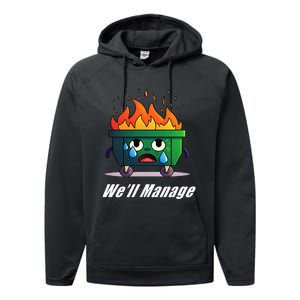 Dumpster Fire WeLl Manage Performance Fleece Hoodie