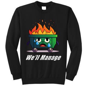 Dumpster Fire WeLl Manage Sweatshirt