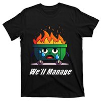 Dumpster Fire WeLl Manage T-Shirt