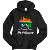 Dumpster Fire WeLl Manage Tie Dye Hoodie