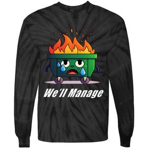 Dumpster Fire WeLl Manage Tie-Dye Long Sleeve Shirt