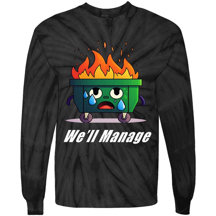 Dumpster Fire WeLl Manage Tie-Dye Long Sleeve Shirt