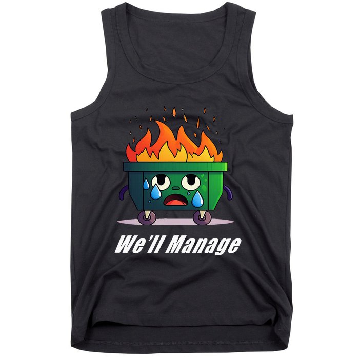 Dumpster Fire WeLl Manage Tank Top