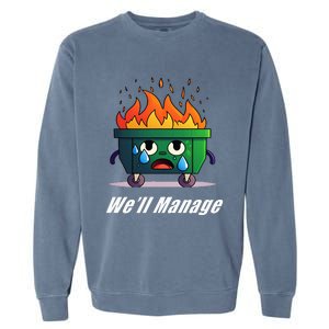 Dumpster Fire WeLl Manage Garment-Dyed Sweatshirt