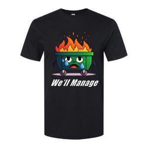 Dumpster Fire WeLl Manage Softstyle CVC T-Shirt