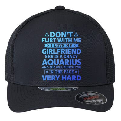 Dont Flirt With Me I Love My Aquarius Friend Horoscope Gift Flexfit Unipanel Trucker Cap