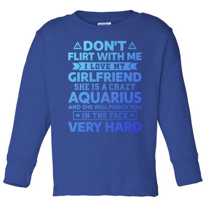 Dont Flirt With Me I Love My Aquarius Friend Horoscope Gift Toddler Long Sleeve Shirt