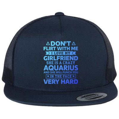 Dont Flirt With Me I Love My Aquarius Friend Horoscope Gift Flat Bill Trucker Hat