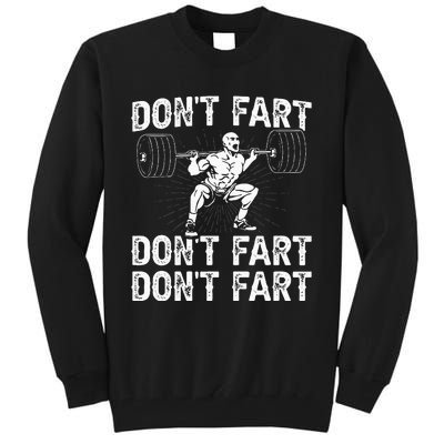 Dont Fart Weight Lifting Powerlifting Gym Tall Sweatshirt