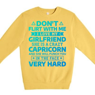 Dont Flirt With Me I Love My Capricorn Friend Horoscope Gift Premium Crewneck Sweatshirt