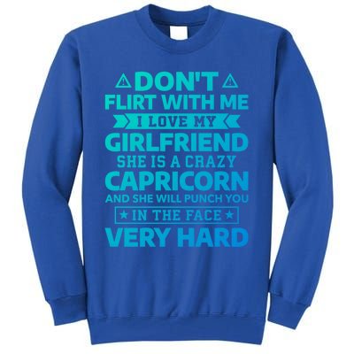 Dont Flirt With Me I Love My Capricorn Friend Horoscope Gift Tall Sweatshirt