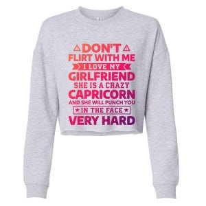 Dont Flirt With Me I Love My Capricorn Friend Horoscope Gift Cropped Pullover Crew