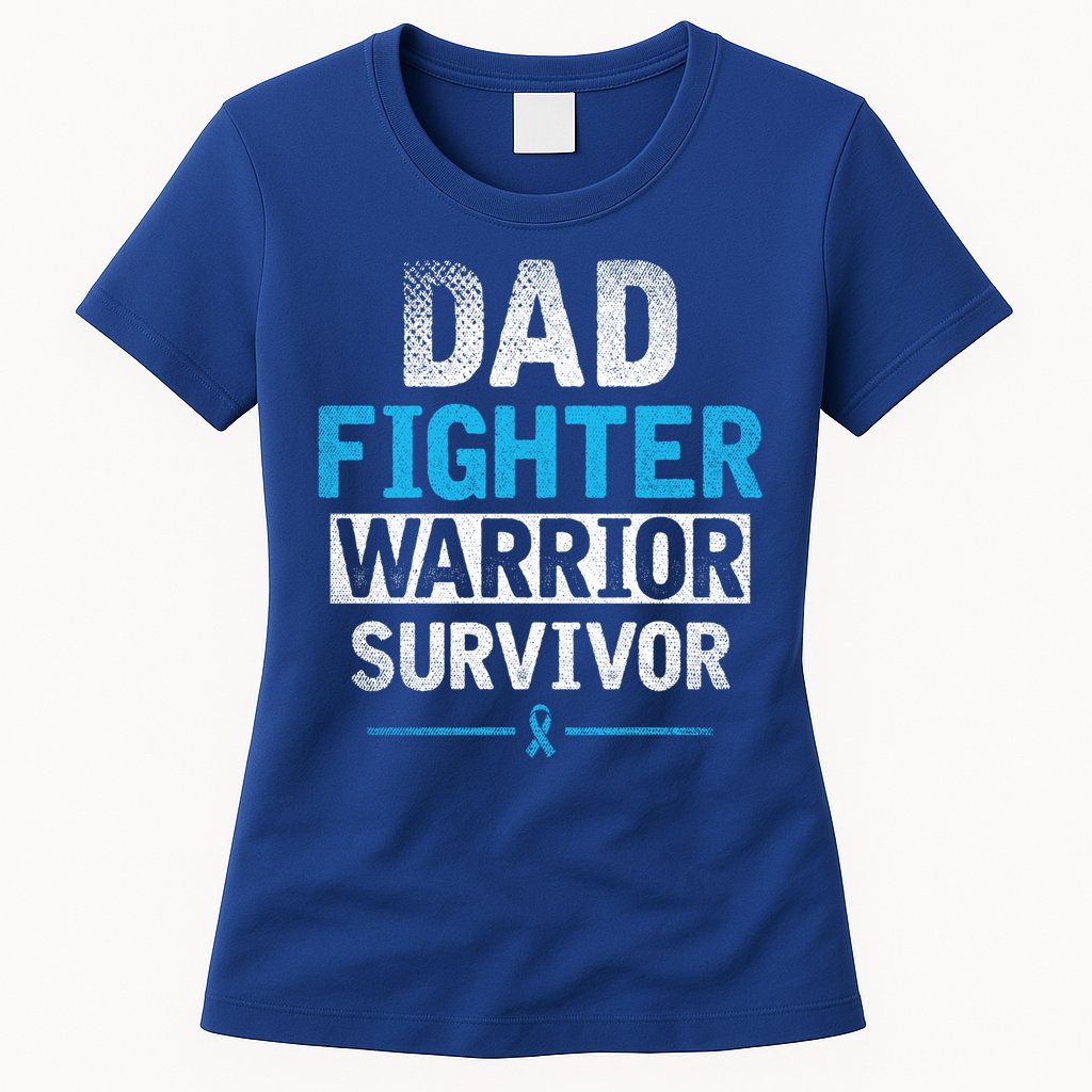 Dad Fighter Warrior Survivor Prostate Cancer Awareness Gift Womens T-Shirt