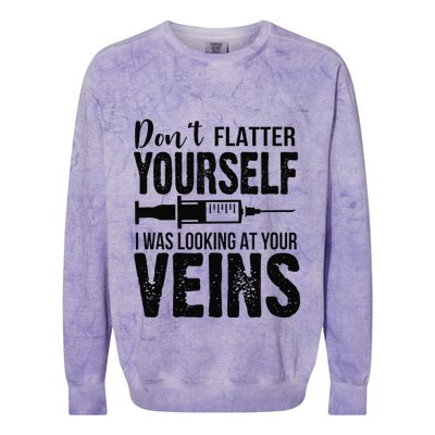 Don't Flatter Yourself I Was Looking At Your Veins ER Nurses Colorblast Crewneck Sweatshirt