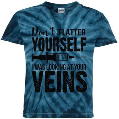 Don't Flatter Yourself I Was Looking At Your Veins ER Nurses Kids Tie-Dye T-Shirt