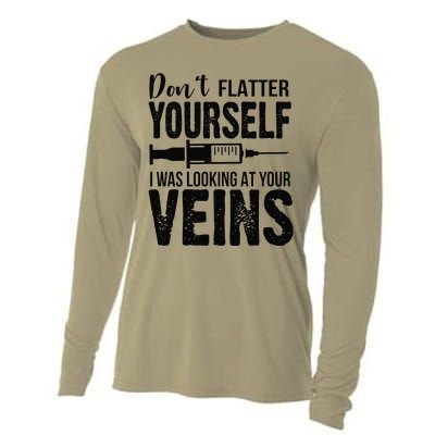 Don't Flatter Yourself I Was Looking At Your Veins ER Nurses Cooling Performance Long Sleeve Crew