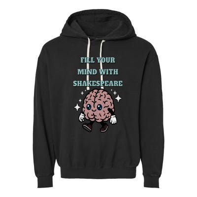 Distressed Fill Your Mind With Shakespeare Funny Brain Joke Garment-Dyed Fleece Hoodie