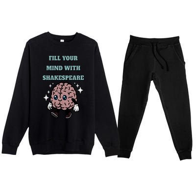 Distressed Fill Your Mind With Shakespeare Funny Brain Joke Premium Crewneck Sweatsuit Set