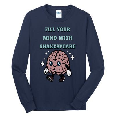 Distressed Fill Your Mind With Shakespeare Funny Brain Joke Tall Long Sleeve T-Shirt