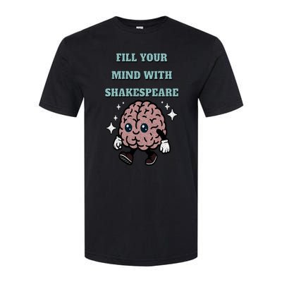 Distressed Fill Your Mind With Shakespeare Funny Brain Joke Softstyle CVC T-Shirt