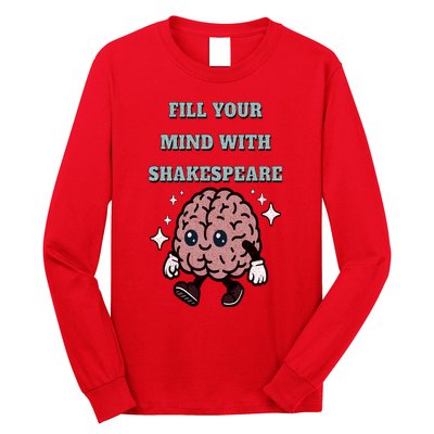 Distressed Fill Your Mind With Shakespeare Funny Brain Joke Long Sleeve Shirt