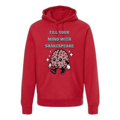 Distressed Fill Your Mind With Shakespeare Funny Brain Joke Premium Hoodie