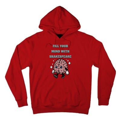 Distressed Fill Your Mind With Shakespeare Funny Brain Joke Tall Hoodie