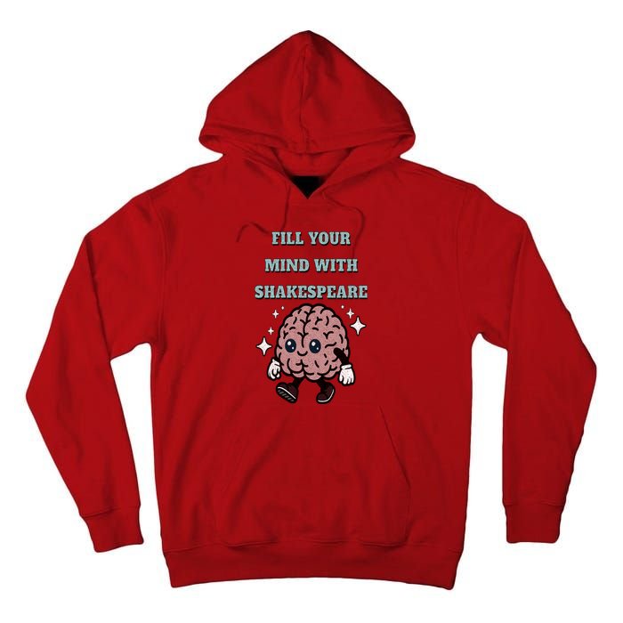 Distressed Fill Your Mind With Shakespeare Funny Brain Joke Tall Hoodie