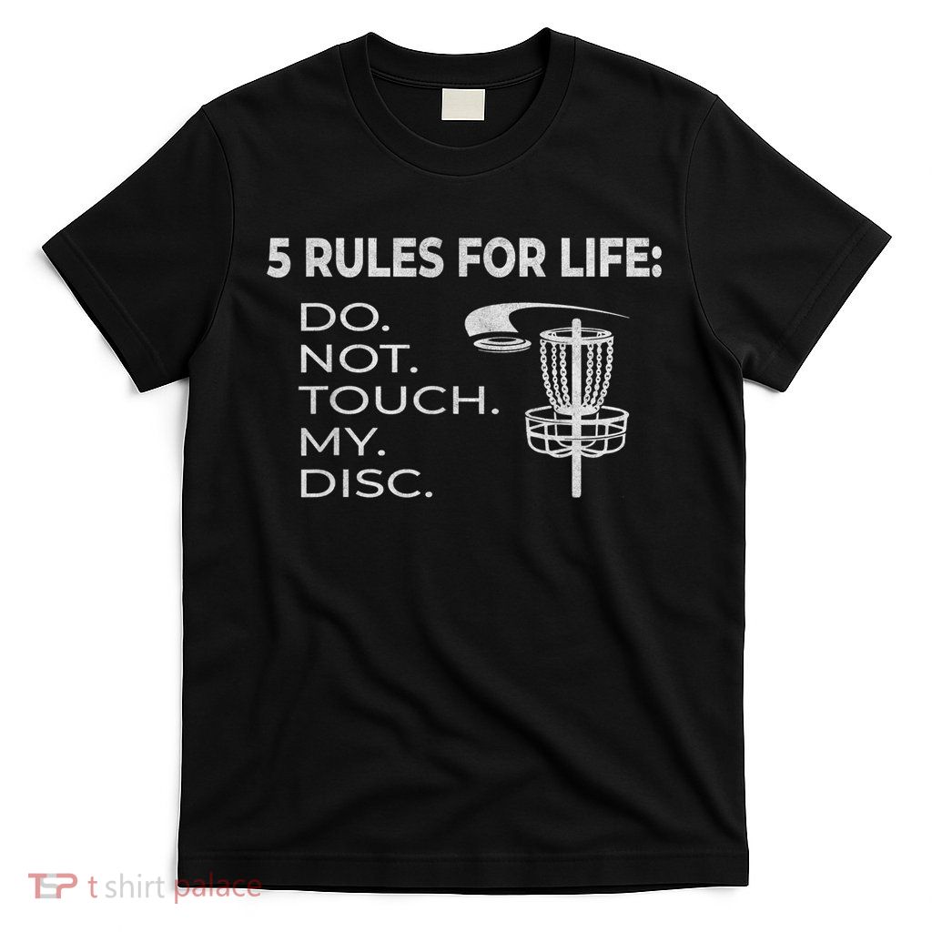 Disc Golf 5 Rules For Life I Funny Saying T-Shirt