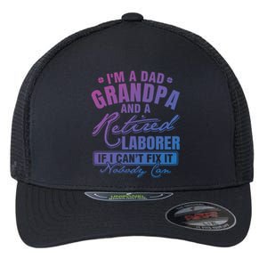 Dad Grandpa And A Retired Laborer Funny Xmas/Fathers Day Gift Flexfit Unipanel Trucker Cap