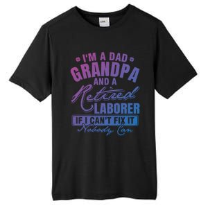 Dad Grandpa And A Retired Laborer Funny Xmas/Fathers Day Gift Tall Fusion ChromaSoft Performance T-Shirt