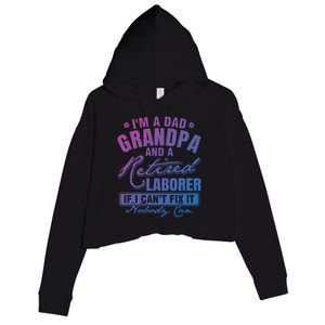 Dad Grandpa And A Retired Laborer Funny Xmas/Fathers Day Gift Crop Fleece Hoodie