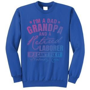 Dad Grandpa And A Retired Laborer Funny Xmas/Fathers Day Gift Sweatshirt