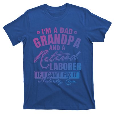 Dad Grandpa And A Retired Laborer Funny Xmas/Fathers Day Gift T-Shirt