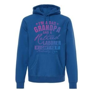 Dad Grandpa And A Retired Laborer Funny Xmas/Fathers Day Gift Premium Hoodie